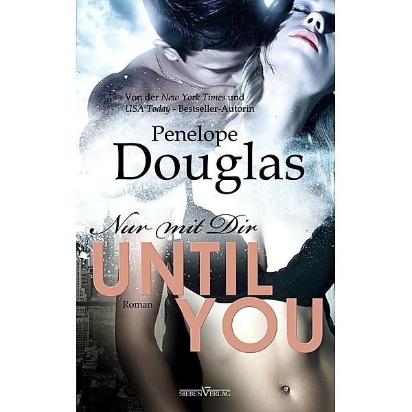 Fall Away: 2 Until You - Nur mit Dir, Penelope Douglas