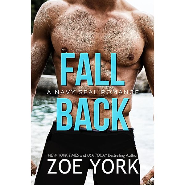Fall Back (SEALS UNDONE, #6) / SEALS UNDONE, Zoe York