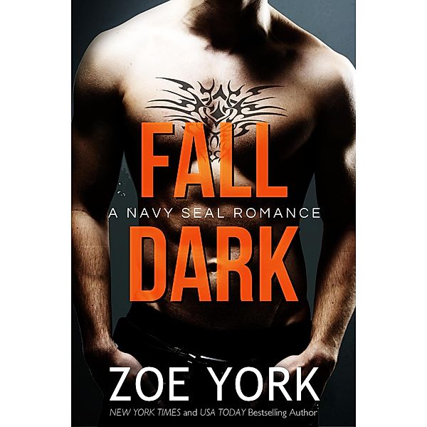 Fall Dark (SEALS UNDONE, #7) / SEALS UNDONE, Zoe York
