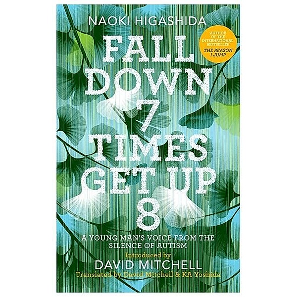 Fall Down Seven Times, Get Up Eight: A young man's voice from the silence of autism, Naoki Higashida