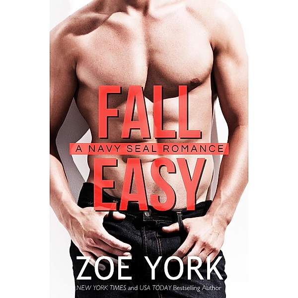 Fall Easy (SEALS UNDONE, #10) / SEALS UNDONE, Zoe York