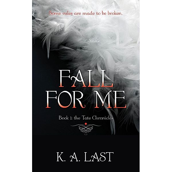 Fall For Me / K. A. Last, K. A. Last