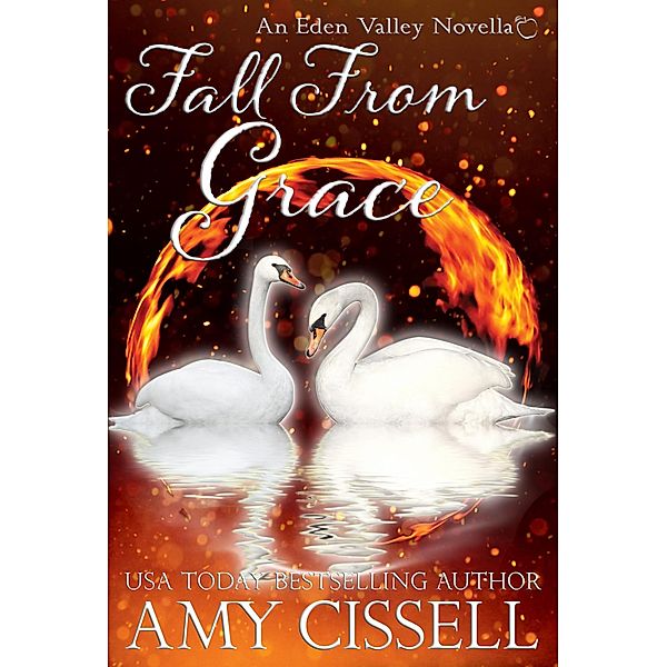 Fall From Grace (Eden Valley World Novella) / Eden Valley World Novella, Amy Cissell