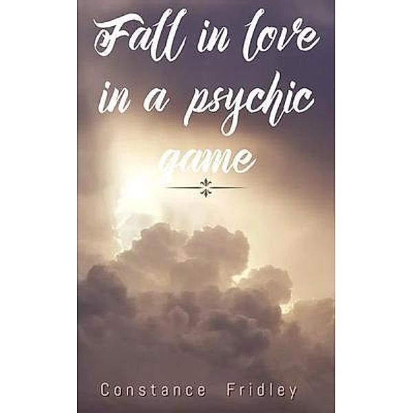 Fall in love in a psychic game, Constance Fridley