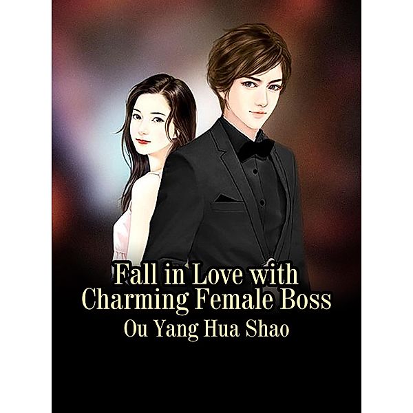Fall in Love with Charming Female Boss, Ou YangHuaShao