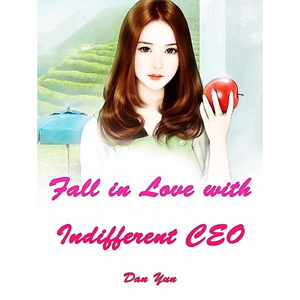 Fall in Love with Indifferent CEO, Dan Yun