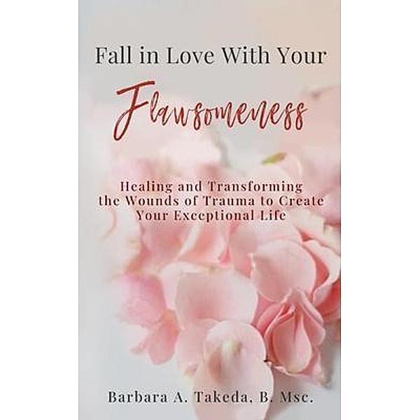 Fall in Love With Your Flawsomeness, Barb Takeda