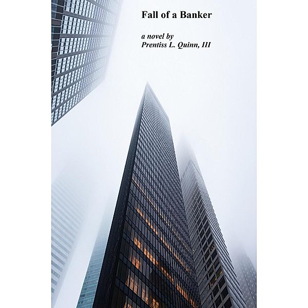 Fall of a Banker, Prentiss L. Quinn