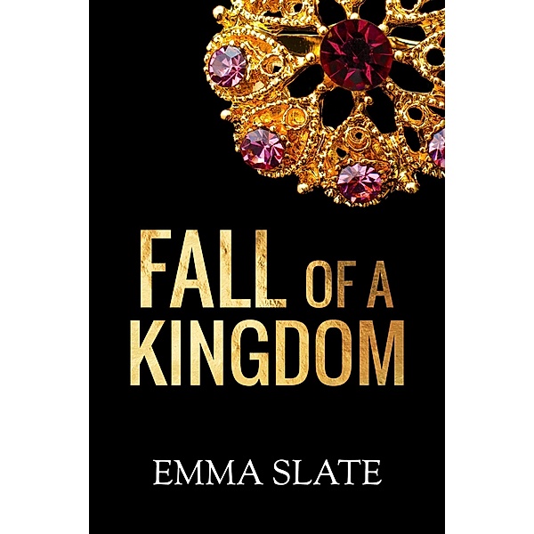 Fall of a Kingdom (SINS Series, #8) / SINS Series, Emma Slate
