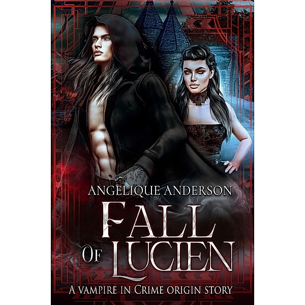 Fall of Lucien (Vampire in Crime, #0) / Vampire in Crime, Angelique S. Anderson