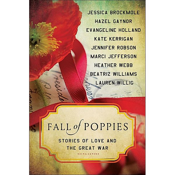 Fall of Poppies, Heather Webb, Hazel Gaynor, Beatriz Williams, Jennifer Robson