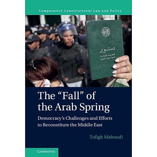 'Fall' of the Arab Spring / Comparative Constitutional Law and Policy, Tofigh Maboudi