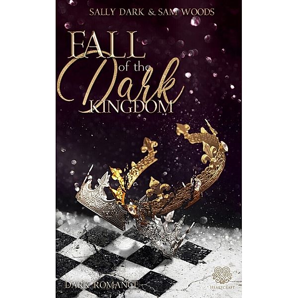 Fall of the dark Kingdom - (Dark Romance) Band 2, Sally Dark, Sam Woods