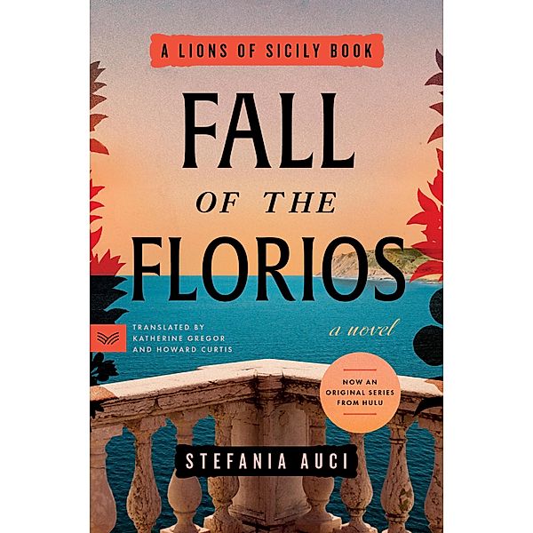 Fall of the Florios / A Lions of Sicily Book Bd.3, Stefania Auci