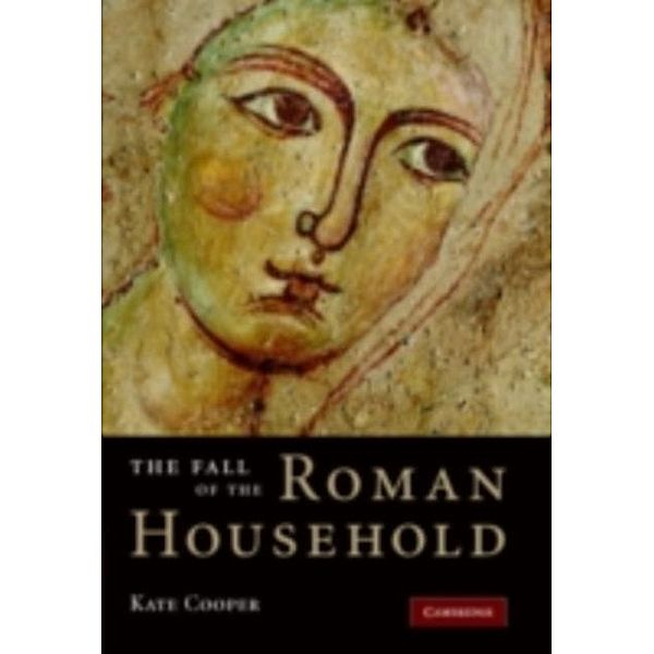 Fall of the Roman Household, Kate Cooper