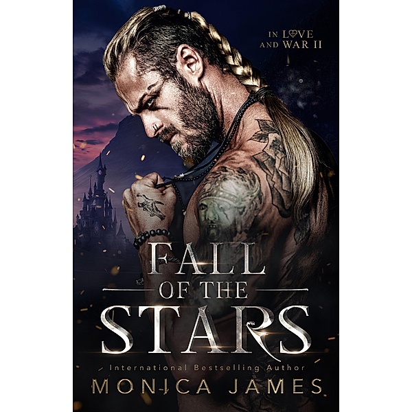 Fall of the Stars / In Love & War Bd.2, Monica James