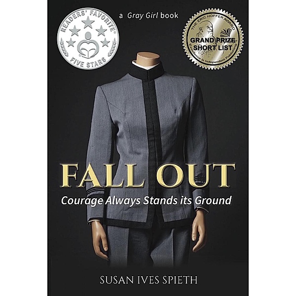 Fall Out: Courage Always Stands its Ground (Gray Girl Series, #4) / Gray Girl Series, Susan I. Spieth