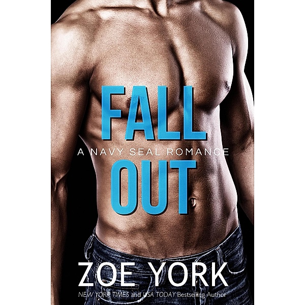 Fall Out (SEALS UNDONE, #1) / SEALS UNDONE, Zoe York