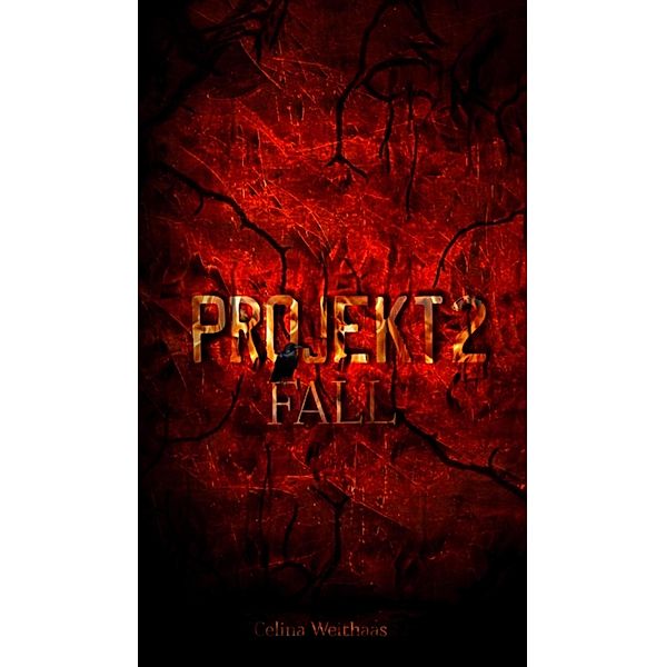 Fall - Projekt  II / Die Jahreszeitentrilogie Bd.2, Celina Weithaas