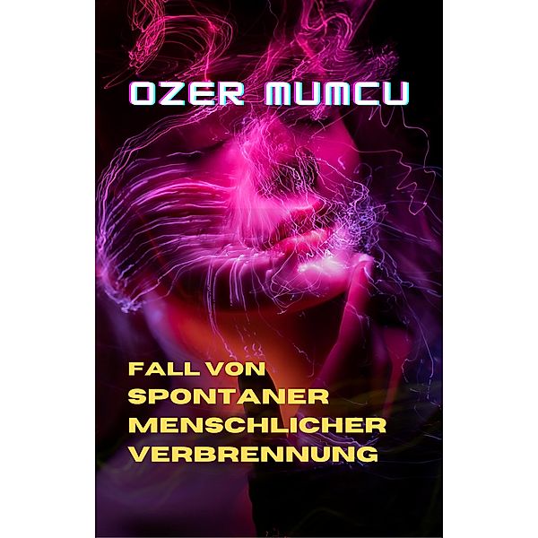 Fall Von Spontaner Menschlicher Verbrennung, Özer Mumcu