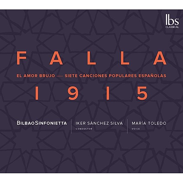 Falla 1915: Amor Brujo & 7 Canciones, Maria Toledo, Iker Sánchez Silva, Bilbao Sinfonietta