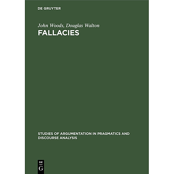Fallacies, John Woods, Douglas Walton