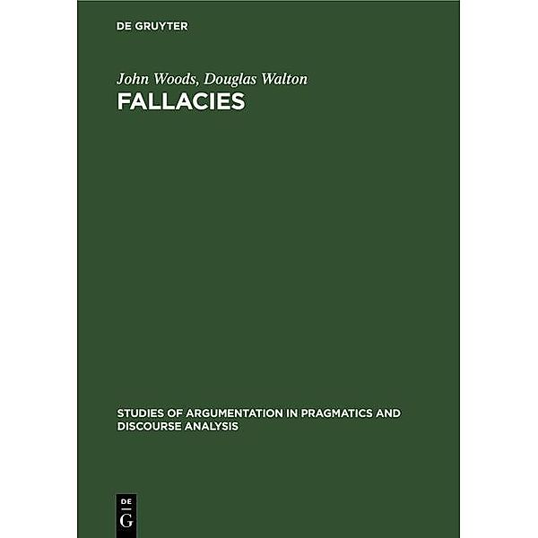 Fallacies / Studies of Argumentation in Pragmatics and Discourse Analysis Bd.9, John Woods, Douglas Walton