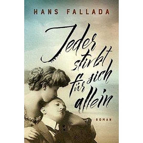 Fallada, H: Jeder stirbt für sich allein, Hans Fallada