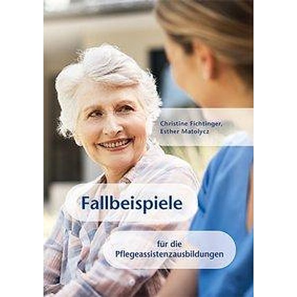 Fallbeispiele, Christine Fichtinger, Esther Matolycz