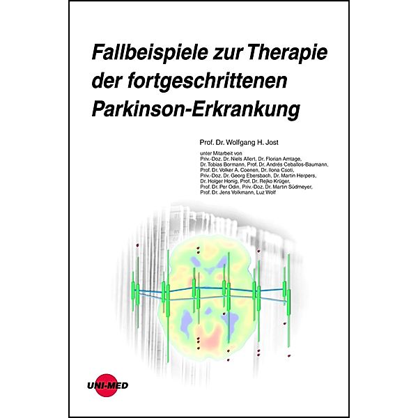 Fallbeispiele zur Therapie der fortgeschrittenen Parkinson-Erkrankung / UNI-MED Science, Wolfgang Jost