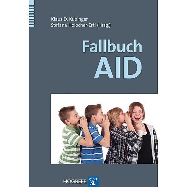 Fallbuch AID, Stefana Holocher-Ertl, Klaus D. Kubinger