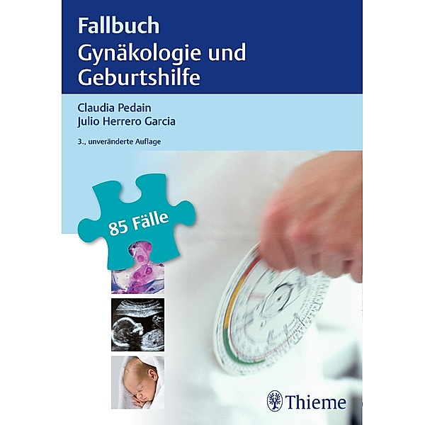 Fallbuch Gynäkologie und Geburtshilfe / Fallbuch, Claudia Pedain