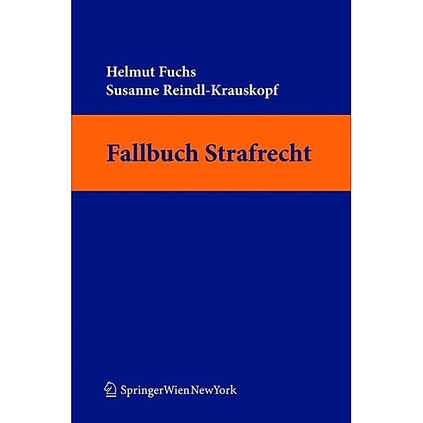 Fallbuch Strafrecht (f. Österreich), Helmut Fuchs, Susanne Reindl-Krauskopf