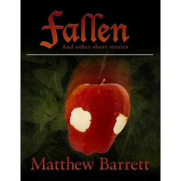 Fallen and Other Short Stories, Matthew Barrett