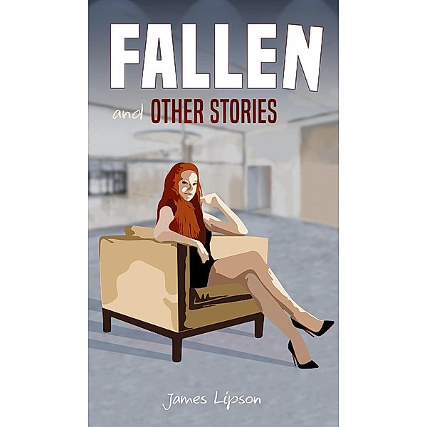 Fallen and Other Stories, James Lipson