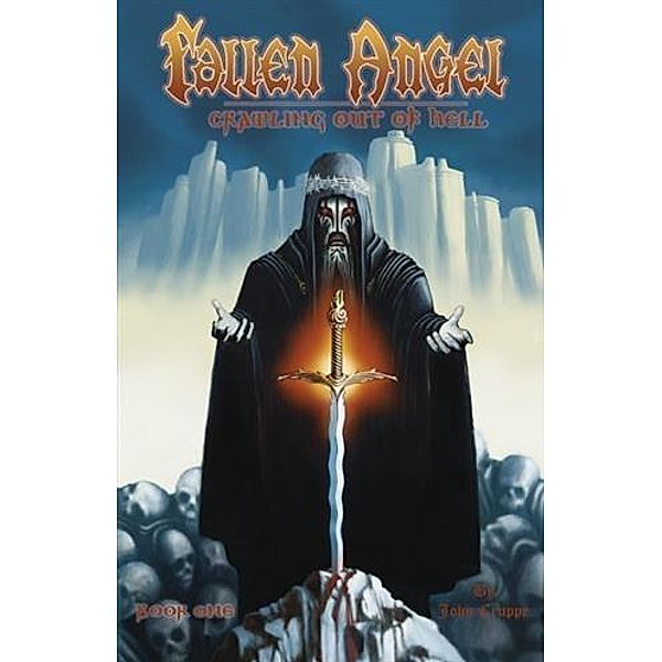 Fallen Angel Book One - Crawling Out Of Hell, John Cruppe