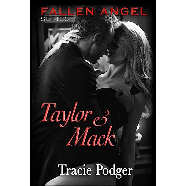 Fallen Angel Series: Taylor & Mack (Fallen Angel Series), Tracie Podger