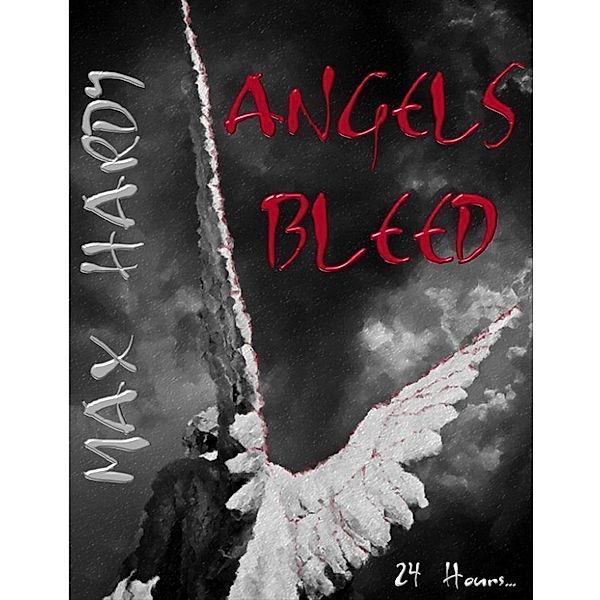 Fallen Angels: Angels Bleed (Fallen Angels, #1), Max Hardy