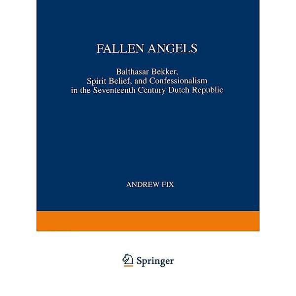 Fallen Angels / International Archives of the History of Ideas Archives internationales d'histoire des idées Bd.165, A. Fix