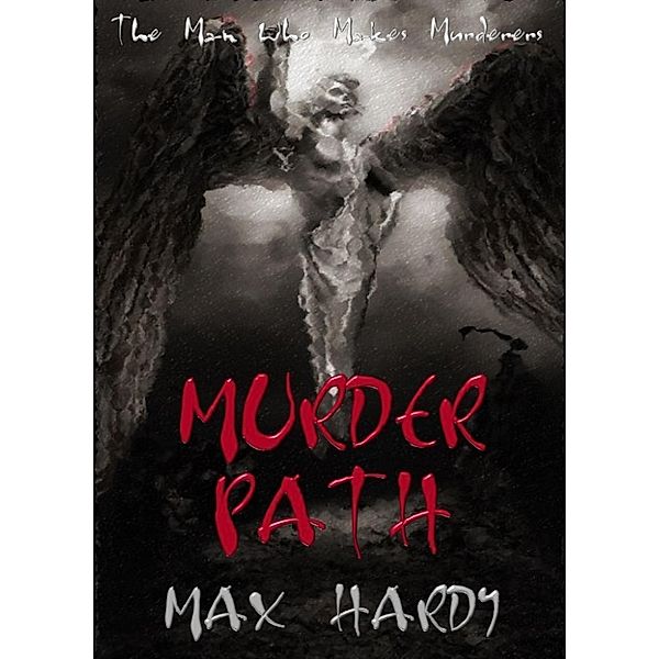 Fallen Angels: Murder Path (Fallen Angels, #3), Max Hardy