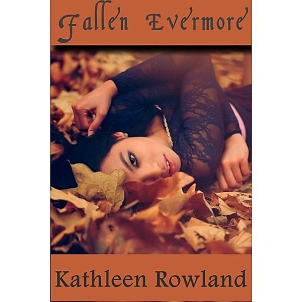 Fallen Evermore, Kathleen Rowland