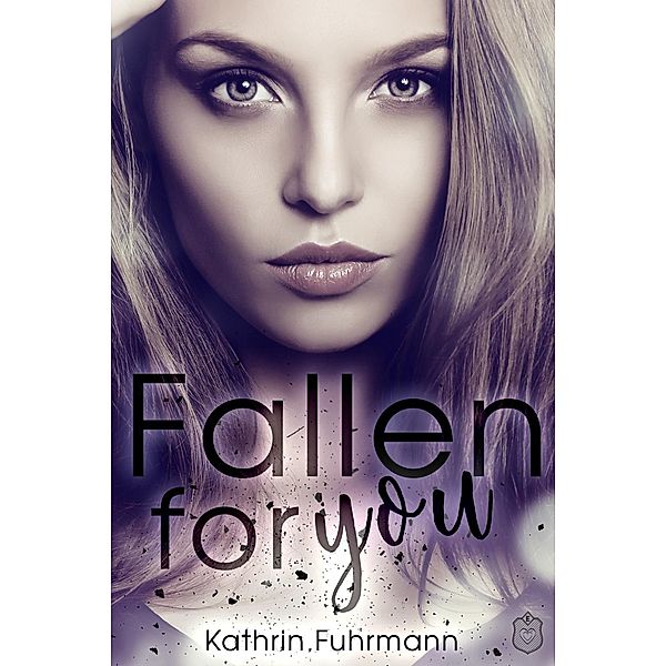 Fallen for you, Kathrin Fuhrmann