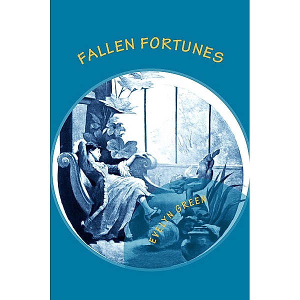 Fallen Fortunes, Evelyn Everett Green