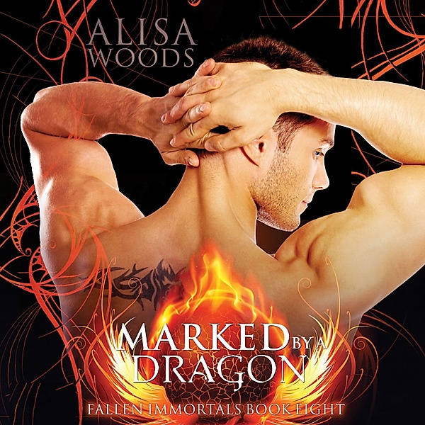 Fallen Immortals - 8 - Marked by a Dragon, Alisa Woods