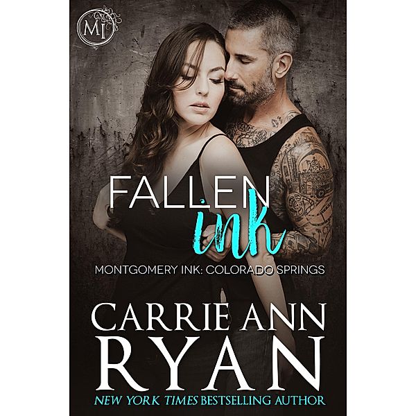 Fallen Ink (Montgomery Ink: Colorado Springs, #1) / Montgomery Ink: Colorado Springs, Carrie Ann Ryan