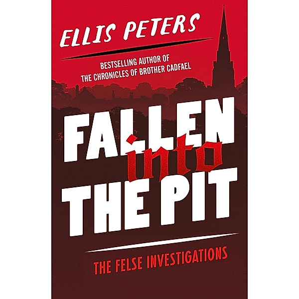 Fallen into the Pit / The Felse Investigations, Ellis Peters