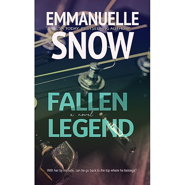 Fallen Legend (Love Song For Two, #1) / Love Song For Two, Emmanuelle Snow