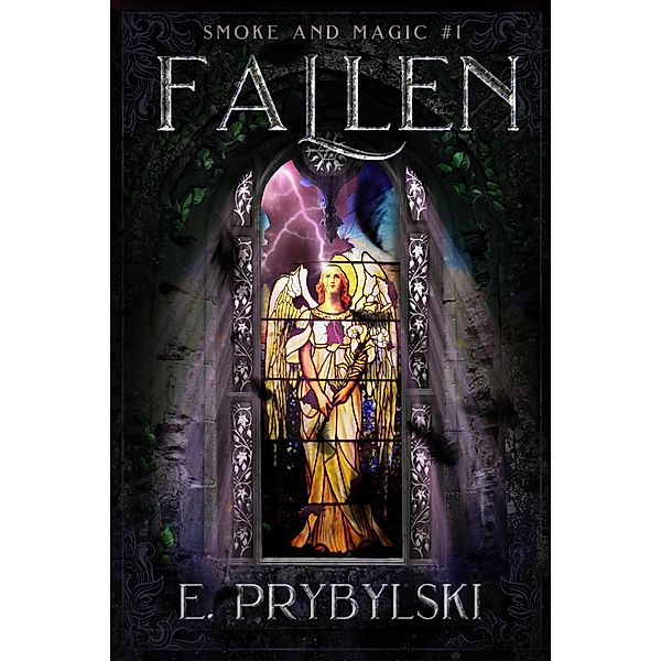 Fallen (Smoke & Magic, #1) / Smoke & Magic, E. Prybylski