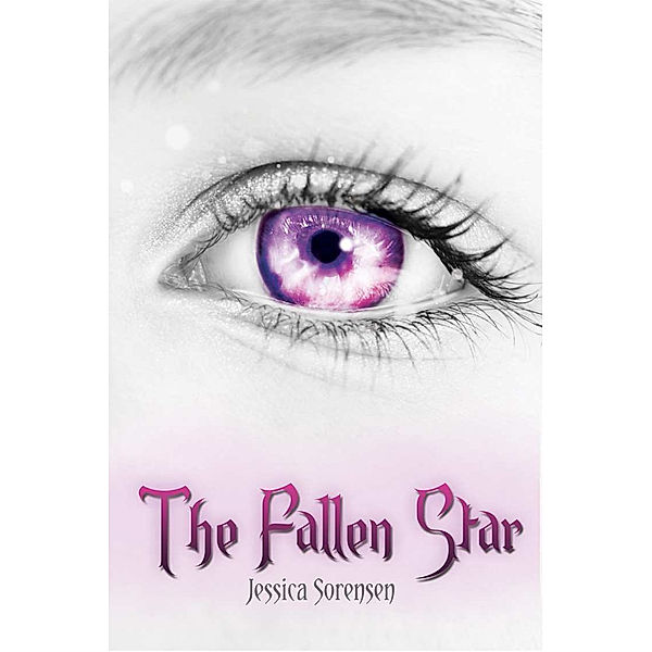 Fallen Star Series: The Fallen Star (Fallen Star Series, Book 1), Jessica Sorensen
