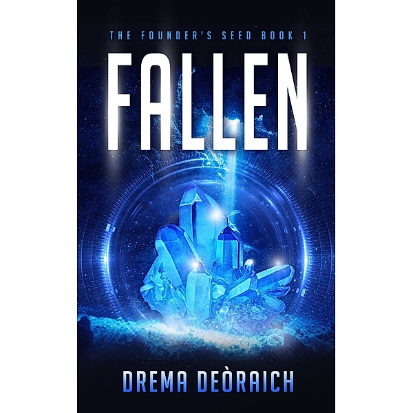Fallen (The Founder's Seed, #1) / The Founder's Seed, Drema Deoraich